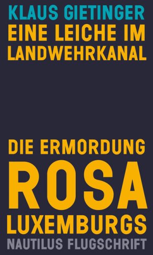 Beispielbild fr Eine Leiche im Landwehrkanal / Die Ermordung Rosa Luxemburgs zum Verkauf von medimops