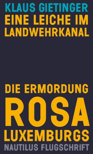 9783894015930: Eine Leiche im Landwehrkanal / Die Ermordung Rosa Luxemburgs