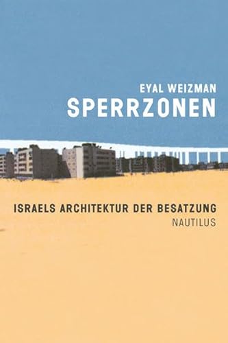 Stock image for Sperrzonen. Israels Architektur der Besatzung. for sale by medimops