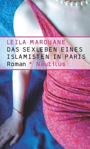 Das Sexleben eines Islamisten in Paris. Aus dem Französischen von Marlene Frucht.