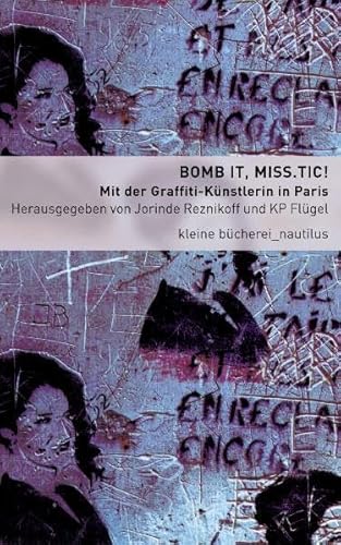 Stock image for BOMB IT, MISS.TIC! Mit der Graffiti-Kunstlerin in Paris for sale by Books Unplugged