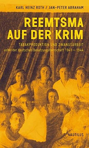 9783894017453: Reemtsma auf der Krim: Tabakproduktion und Zwangsarbeit unter der deutschen Besatzungsherrschaft 1941-1944