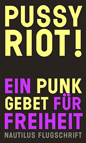 Imagen de archivo de Pussy Riot! Ein Punk-Gebet fr Freiheit a la venta por medimops