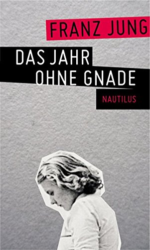 Das Jahr ohne Gnade : Roman - Franz Jung