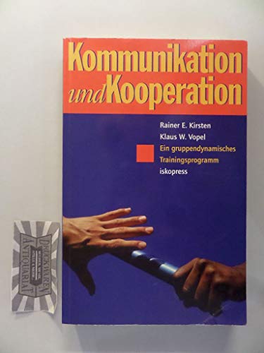 Stock image for Kommunikation und Kooperation: Ein gruppendynamisches Trainingsprogramm for sale by medimops