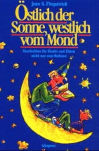 Beispielbild fr stlich der Sonne, westlich vom Mond: Geschichten fr Eltern und Kinder nicht nur zum Vorlesen zum Verkauf von medimops