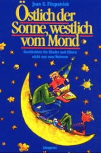 Stock image for stlich der Sonne, westlich vom Mond: Geschichten fr Eltern und Kinder nicht nur zum Vorlesen for sale by medimops