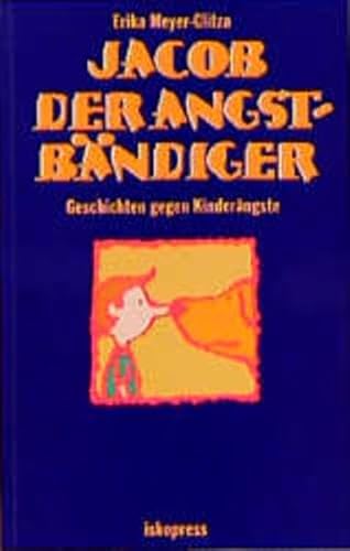 Beispielbild fr Jacob der Angstbndiger: Geschichten gegen Kinderngste zum Verkauf von medimops