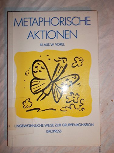 9783894032234: Metaphorische Aktionen. Ungewhnliche Wege zur Gruppenkohsion