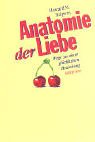 9783894033996: Anatomie der Liebe: Wege zu einer glcklichen Beziehung