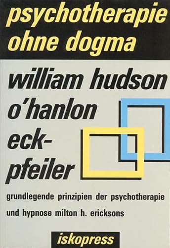 Stock image for Psychotherapie ohne Dogma: Eckpfeiler: Grundlegende Prinzipien der Therapie und Hypnose Milton H. Ericksons: BD 3 for sale by medimops