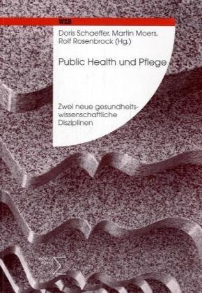 Public Health und Pflege - Schaeffer, Doris, Moers, Martin