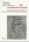 Der unentdeckte Wandel: AnnaÌˆherung an das VerhaÌˆltnis von Struktur und Norm im weiblichen Lebenslauf (German Edition) (9783894044220) by Born, Claudia