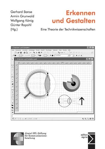 Erkennen und Gestalten : Eine Theorie der Technikwissenschaften. Alcatel SEL Stiftung für Kommunikationsforschung - Gerhard Banse