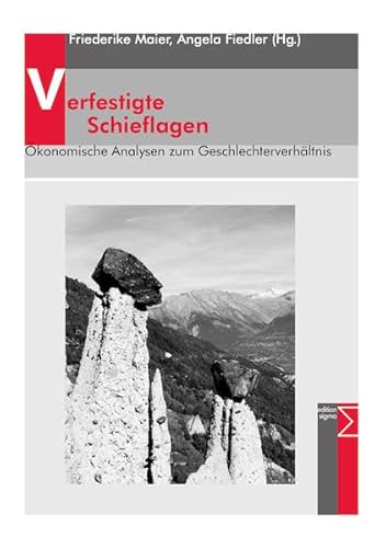 Beispielbild fr Verfestigte Schieflagen: konomische Analysen zum Geschlechterverhltnis zum Verkauf von medimops