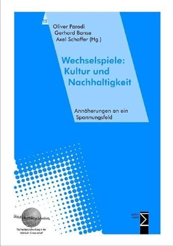 Beispielbild fr Wechselspiele: Kultur und Nachhaltigkeit: Annherungen an ein Spannungsfeld zum Verkauf von medimops