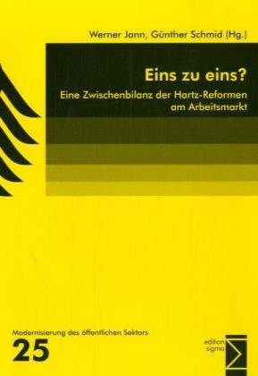 Beispielbild fr Eins zu eins?: Eine Zwischenbilanz der Hartz-Reformen am Arbeitsmarkt (Modernisierung des ffentlichen Sektors) zum Verkauf von Versandantiquariat Felix Mcke