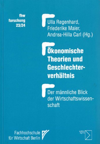 9783894047818: konomische Theorien und Geschlechterverhltnis. Der mnnliche Blick der Wirtschaftswissenschaft. ( fhw forschung 23/ 24) .