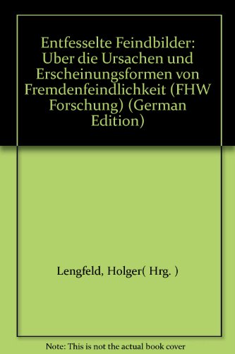 Beispielbild fr Entfesselte Feindbilder. ber die Ursachen und Erscheinungsformen von Fremdenfeindlichkeit. ( = fhw foschung, 27/28) zum Verkauf von Bernhard Kiewel Rare Books