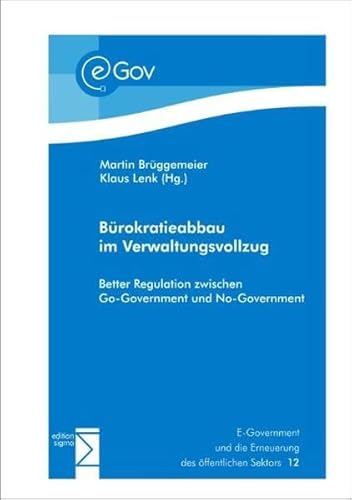9783894048426: Brokratieabbau im Verwaltungsvollzug: Better Regulation zwischen Go-Government und No-Government