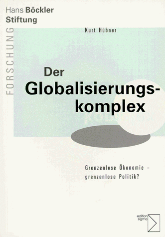 Stock image for Der Globalisierungskomplex. Grenzenlose konomie - grenzenlose Politik? for sale by Antiquariat Hentrich (Inhaber Jens Blaseio)