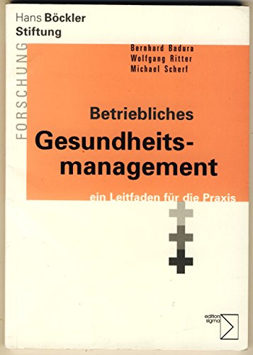 Betriebliches Gesundheitsmanagement: Ein Leitfaden für die Praxis - Badura, Bernhard, Ritter, Wolfgang