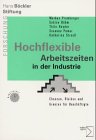 Beispielbild fr Hochflexible Arbeitszeiten in der Industrie. Chancen, Risiken und Grenzen fr Beschftigte. zum Verkauf von Grammat Antiquariat