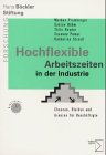Stock image for Hochflexible Arbeitszeiten in der Industrie. Chancen, Risiken und Grenzen fr Beschftigte. for sale by Grammat Antiquariat