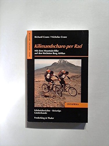Stock image for Kilimandscharo per Rad. Mit dem Mountain- Bike auf dem hchsten Berg Afrikas. for sale by medimops