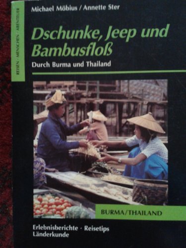 Beispielbild fr Dschunke, Jeep und Bambusflo. Durch Burma und Thailand. zum Verkauf von medimops