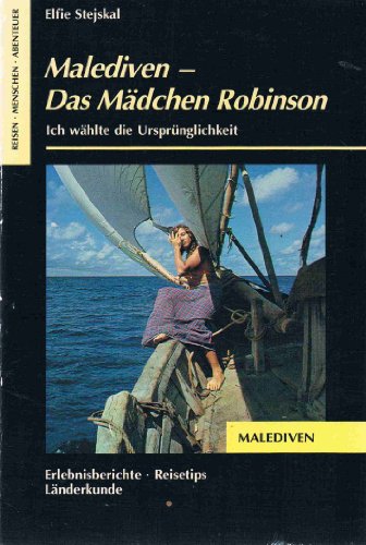 Beispielbild fr Malediven - das Mdchen Robinson Ich whlte die Ursprnglichkeit zum Verkauf von Buchpark