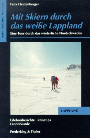 Beispielbild fr Mit Skiern durch das weie Lappland. Eine Tour durch das winterliche Nordschweden. zum Verkauf von medimops