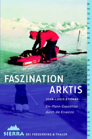 Beispielbild fr Faszination Arktis. Ein-Mann-Expedition durch die Eiswste. zum Verkauf von Steamhead Records & Books