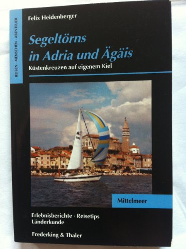 Beispielbild fr Segeltrns in Adria und gis. Ksten kreuzen auf eigenem Kiel zum Verkauf von medimops