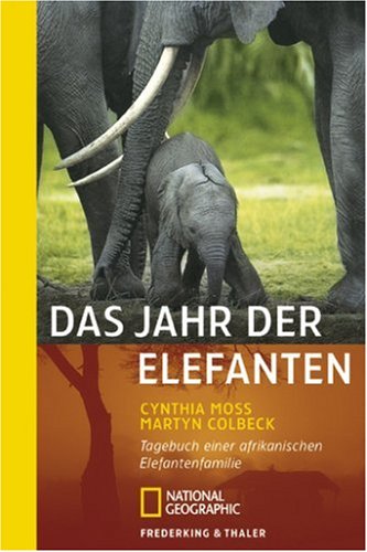Beispielbild fr Das Jahr der Elefanten - Tagebuch einer afrikanischen Elefantenfamilie zum Verkauf von Sammlerantiquariat