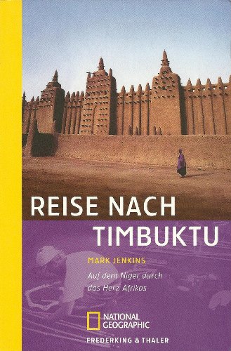Imagen de archivo de Reise nach Timbuktu: Auf dem Niger durch das Herz Afrikas a la venta por medimops