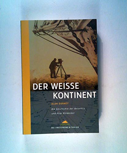 Beispielbild fr Der weisse Kontinent. Die Geschichte der Antarktis und ihrer Entdecker. zum Verkauf von medimops