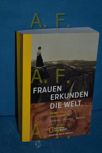 Beispielbild fr Frauen erkunden die Welt: Entdecken - Forschen - Berichten zum Verkauf von medimops