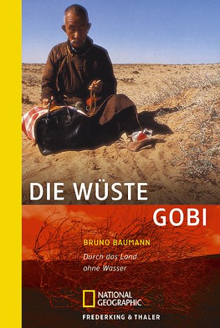 Imagen de archivo de Die Wu?ste Gobi: Durch Das Land Ohne Wasser a la venta por Bookmans