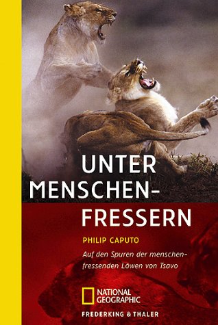 9783894052294: Unter Menschenfressern: Auf den Spuren der Menschen fressenden Lwen von Tsavo