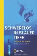 Imagen de archivo de Schwerelos in blauer Tiefe: Der Mensch und das Meer a la venta por medimops