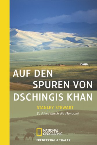 Beispielbild fr Auf den Spuren von Dschingis Khan: Zu Pferd durch die Mongolei 6. September 2005 von Stanley Stewart zum Verkauf von Nietzsche-Buchhandlung OHG