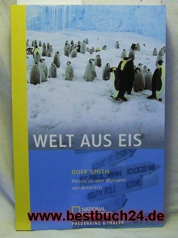 Stock image for Welt aus Eis: Reisen zu den Menschen und Wundern der Antarktis for sale by medimops