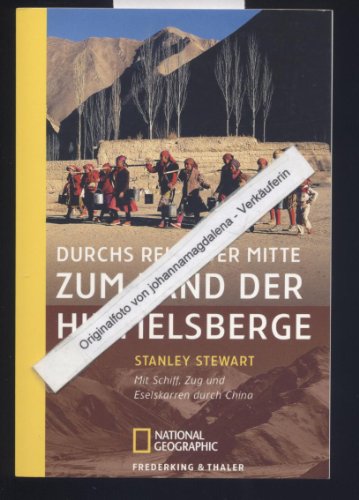 Imagen de archivo de Durch Das Reich Der Mitte Zum Land Der Himmelsbergemit Schiff, Zug Und Eselskarren Durch China a la venta por HPB-Emerald