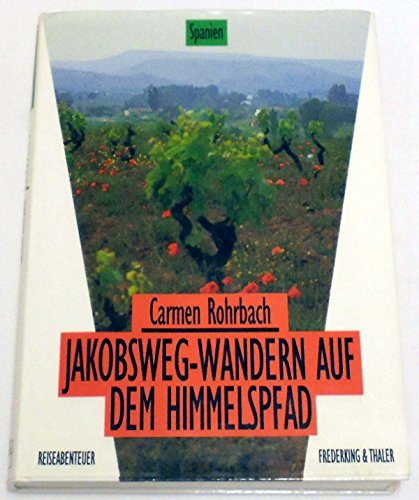 Stock image for Jakobsweg - Wandern auf dem Himmelspfad. for sale by Ingrid Wiemer