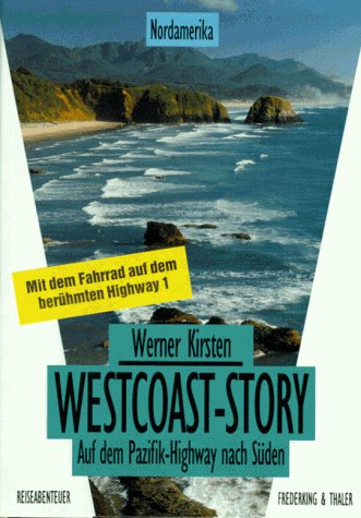 Westcoast-Story - Auf dem Pazifik-Highway nach Süden (= Reiseabenteuer herausgegeben von Monika Thaler) - Kirsten Werner