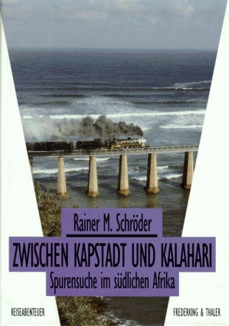 Zwischen Kapstadt und Kalahari Spurensuche im südlichen Afrika