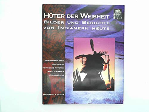 Stock image for Hter der Weisheit. Bilder und Berichte von Indianern heute. Hardcover mit Schutzumschlag for sale by Deichkieker Bcherkiste