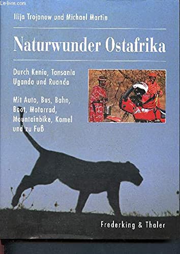 Stock image for Naturwunder Ostafrika - Durch Kenia, Tansanie, Uganda und Ruanda for sale by Versandantiquariat Kerzemichel