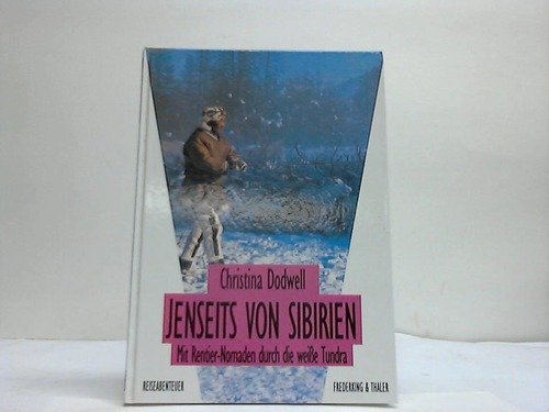 Stock image for Jenseits von Sibirien. Mit Rentier- Nomaden durch die weie Tundra. for sale by PRIMOBUCH